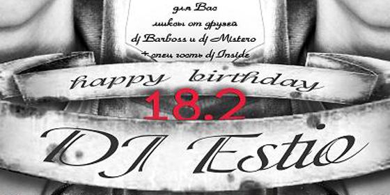 Happy birthday dj Estio - ������ - Yansk.ru